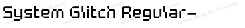 System Glitch Regular字体转换